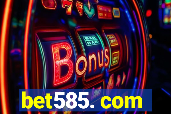 bet585. com